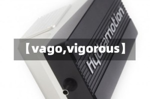 【vago,vigorous】